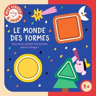 LE MONDE DES FORMES - SAURAS-TU PLACER LES FORMES DANS L'IMAGE ? | 9782408056940 | HAMMER, SUSIE