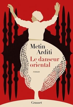 LE DANSEUR ORIENTAL . LA TRILOGIE DE CONSTANTINOPLE, 1 | 9782246837787 | ARDITI, METIN