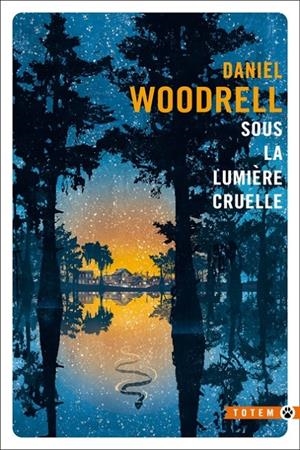 SOUS LA LUMIÈRE CRUELLE | 9782404080024 | WOODREL, DANIEL