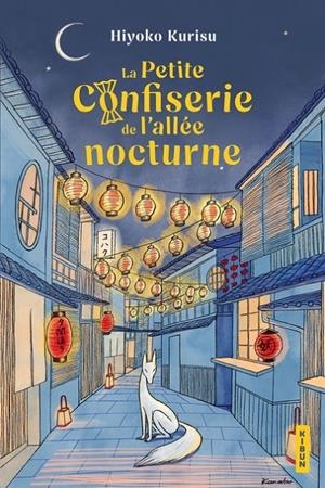 LA PETITE CONFISERIE DE L'ALLÉE NOCTURNE | 9782381226828 | HIYOKO KURISU