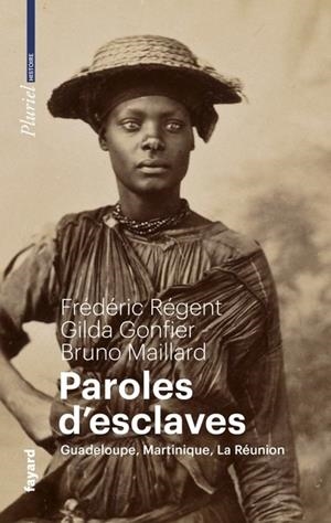 PAROLES D'ESCLAVES | 9782818507841 | FRÉDÉRIC REGENT  /GILDA GONFIER