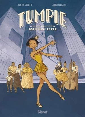 TUMPIE - LA JEUNESSE TUMULTUEUSE DE JOSÉPHINE BAKER | 9782344064719 | JEAN-LUC CORNETTE , AGNESE INNOCENTE