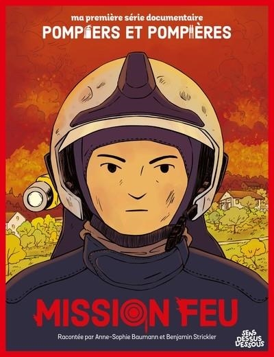 MISSION FEU | 9782385070557 | ANNE-SOPHIE BAUMANN / BENJAMIN STRICKLER