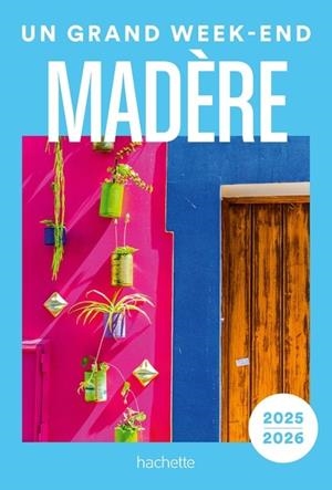 MADÈRE GUIDE UN GRAND WEEK-END | 9782017310761 | COLLECTIF