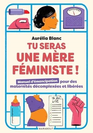 TU SERAS UNE MÈRE FÉMINISTE ! | 9782501194563 | BLANC, AURELIA