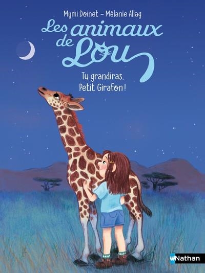 LES ANIMAUX DE LOU : TU GRANDIRAS, PETIT GIRAFON ! | 9782095036089 | MYMI DOINET (AUTEUR), MÉLANIE ALLAG (ILLUSTRATEUR)