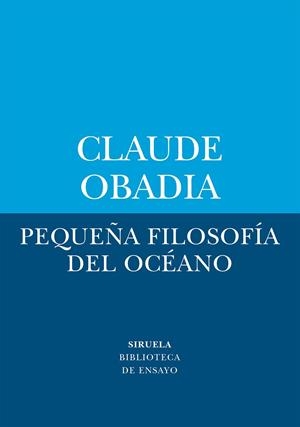PEQUEÑA FILOSOFÍA DEL OCÉANO | 9788410415713 | OBADIA, CLAUDE