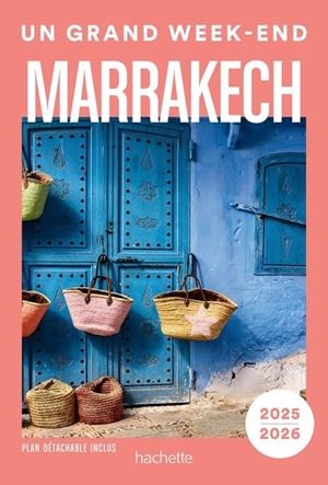 MARRAKECH GUIDE UN GRAND WEEK-END | 9782017310631 | COLLECTIF