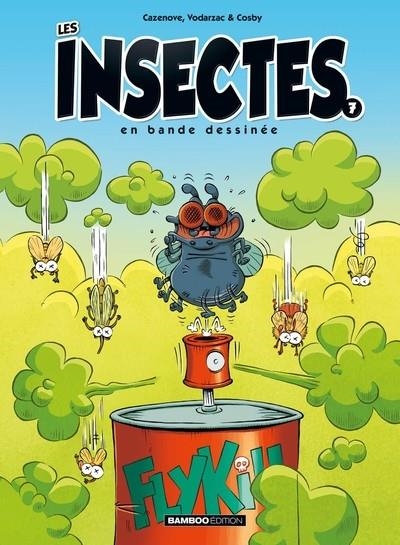 LES INSECTES : EN BANDE DESSINÉE - TOME 7 | 9782818989340 | CAZENOVE / COSBY