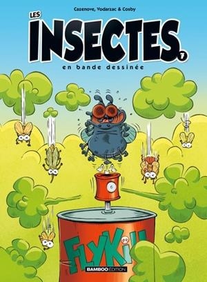 LES INSECTES : EN BANDE DESSINÉE - TOME 7 | 9782818989340 | CAZENOVE / COSBY