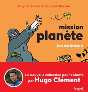 MISSION PLANÈTE VOL.1 LES ANIMAUX | 9782213725826 | CLEMENT/ BARRIER