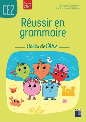 RÉUSSIR EN GRAMMAIRE CE2 - CAHIER DE L'ÉLÈVE - PROGRAMMES 2025 | 9782725647685