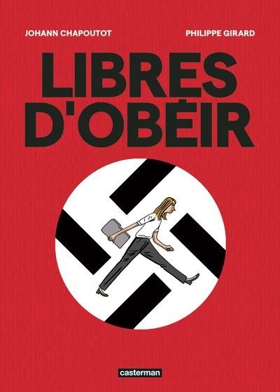 LIBRES D'OBÉIR | 9782203284296 | PHILIPPE GIRARD, JOHANN CHAPOUTOT
