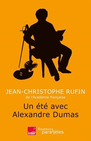 UN ÉTÉ AVEC ALEXANDRE DUMAS | 9782382848388 | JEAN-CHRISTOPHE RUFIN