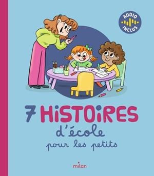 7 HISTOIRES D'ÉCOLE POUR LES PETITS | 9782408053604 | COLLECTIF