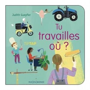 TU TRAVAILLES OÙ ? | 9782355045615 | JUDITH GUEYFIER