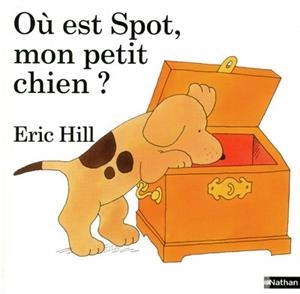 OÙ EST SPOT, MON PETIT CHIEN | 9782092537084 | ERIC HILL