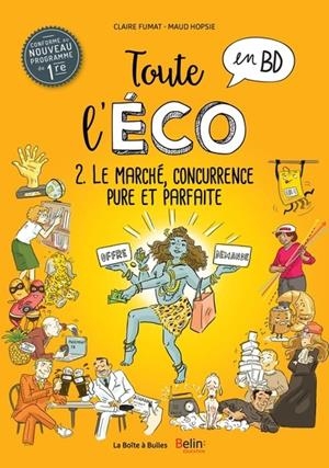 TOUTE L'ÉCO - TOME 2 - LE MARCHÉ, CONCURRENCE PURE ET PARFAITE | 9782849533222 | CLAIRE FUMAT, MAUD HOPSIE