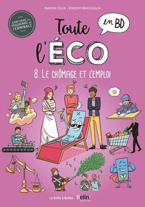 TOUTE L'ÉCO EN BD T8 : LE CHÔMAGE ET L'EMPLOI | 9782849534564 | VINCENT BRASCAGLIA