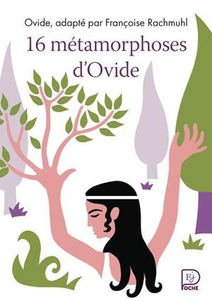 16 MÉTAMORPHOSES D'OVIDE | 9782080452047 | FRANÇOISE RACHMUHL