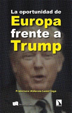 LA OPORTUNIDAD DE EUROPA FRENTE A TRUMP | 9788410673373 | ALDECOA LUZÁRRAGA, FRANCISCO