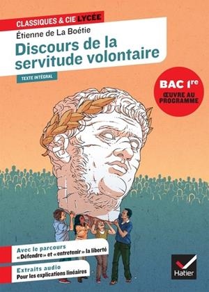 DISCOURS DE LA SERVITUDE VOLONTAIRE - CLASSIQUES & CIE LYCÉE - HATIER | 9782401113459