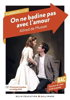 ON NE BADINE PAS AVEC L'AMOUR - CLASSICO LYCÉE - BELIN (ANCIENNE ÉDITION 979 10 358 3429 6 ) | 9791035843144 | ALFRED DE MUSSET