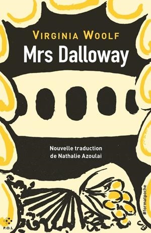 MRS DALLOWAY - TRADUCTION PAR NATHALIE AZOULAI  - POL | 9782818051993 | VIRGINIA WOOLF (AUTEUR), NATHALIE AZOULAI (TRADUCTEUR)
