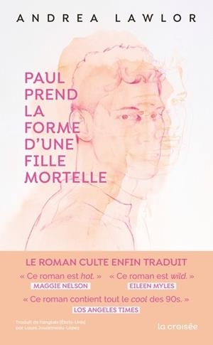 PAUL PREND LA FORME D'UNE FILLE MORTELLE | 9782413091547 | ANDREA LAWLOR