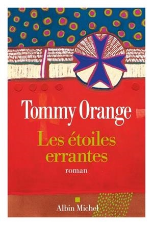 LES ETOILES ERRANTES | 9782226492050 | TOMMY ORANGE