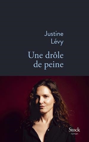 UNE DRÔLE DE PEINE | 9782234094048 | JUSTINE LÉVY