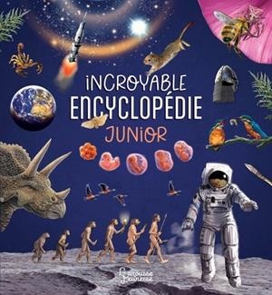 INCROYABLE ENCYCLOPÉDIE JUNIOR | 9782036064317