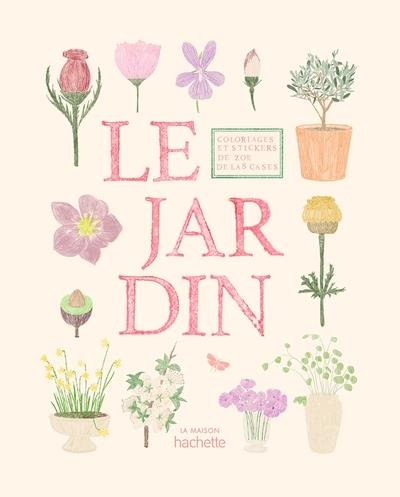 CARNET DE COLORIAGES ET DE STICKERS / LE JARDIN | 9782017300373