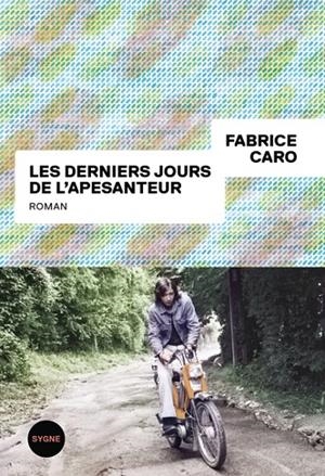 LES DERNIERS JOURS DE L'APESANTEUR | 9782073121493 | FABRICE CARO
