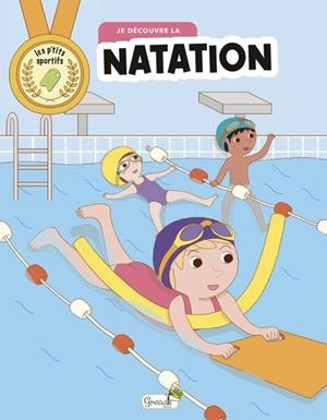JE DÉCOUVRE LA NATATION | 9782384862269 | REBECCA GALERA (ILLUSTRATEUR), STÉPHANIE BOUVET (AUTEUR)