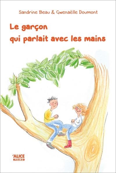 LE GARÇON QUI PARLAIT AVEC LES MAINS | 9782874262661 | SANDRINE BEAU