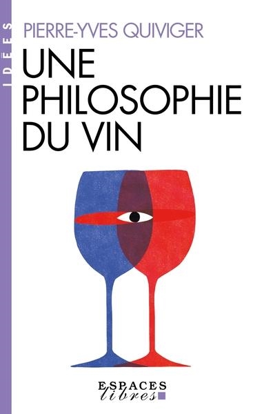 UNE PHILOSOPHIE DU VIN | 9782226504432 | PIERRE-YVES QUIVIGER