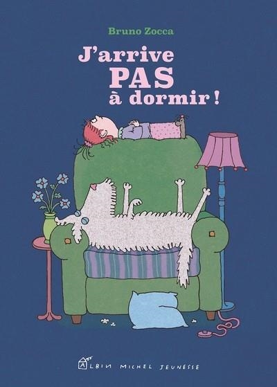 J'ARRIVE PAS À DORMIR ! | 9782226499356 | BRUNO ZOCCA (AUTEUR), SOPHIE LECOQ