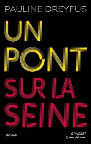 UN PONT SUR LA SEINE | 9782246838326 | PAULINE DREYFUS