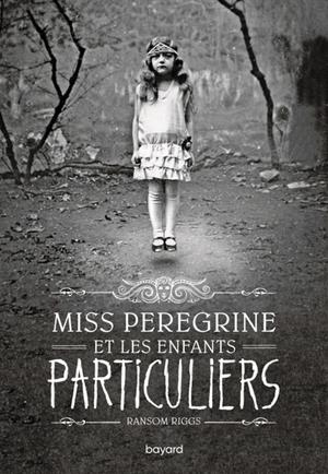 MISS PEREGRINE ET LES ENFANTS PARTICULIERS - TOME 1 | 9791036384554 | RANSOM RIGGS