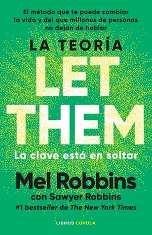 LA TEORÍA LET THEM. LA CLAVE ESTÁ EN SOLTAR | 9788448042806 | ROBBINS, MEL