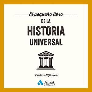 EL PEQUEÑO LIBRO DE LA HISTORIA UNIVERSAL | 9788410451148 | MÉNDEZ CUADRADO, CRISTINA