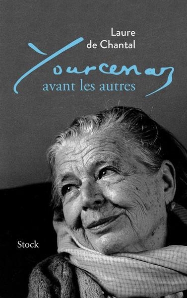 YOURCENAR AVANT LES AUTRES | 9782234096837 | CHANTAL, LAURE DE