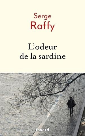 L'ODEUR DE LA SARDINE | 9782213731353 | RAFFY, SERGE