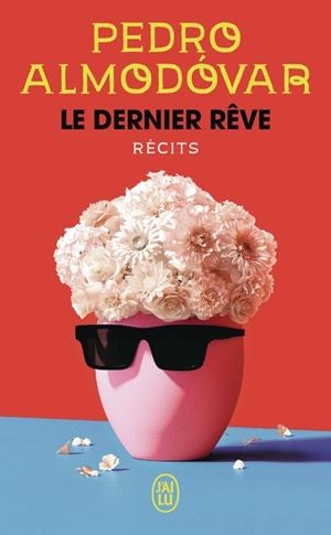 LE DERNIER RÊVE | 9782290422908 | ALMODÓVAR, PEDRO