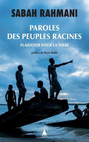 PAROLES DES PEUPLES RACINES - PLAIDOYER POUR LA TERRE | 9782330202514 | SABAH RAHMANI