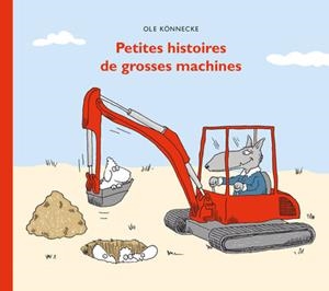 PETITES HISTOIRES DE GROSSES MACHINES | 9782211336680 | OLE KÖNNECKE