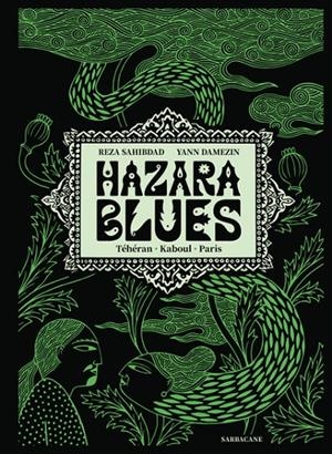 HAZARA BLUES. TÉHÉRAN. KABOUL. PARIS. | 9782377319855 | YANN DAMEZIN /, REZA SAHIBDAD