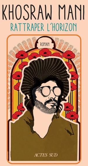 RATTRAPER L'HORIZON | 9782330208387 | KHOSRAW MANI