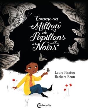 COMME UN MILLION DE PAPILLONS NOIRS | 9782366243529 | LAURA NSAFOU / BARBARA BRUN